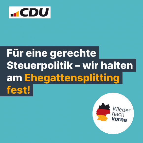 Für eine gerechte Steuerpolitik – wir halten am Ehegattensplitting fest!