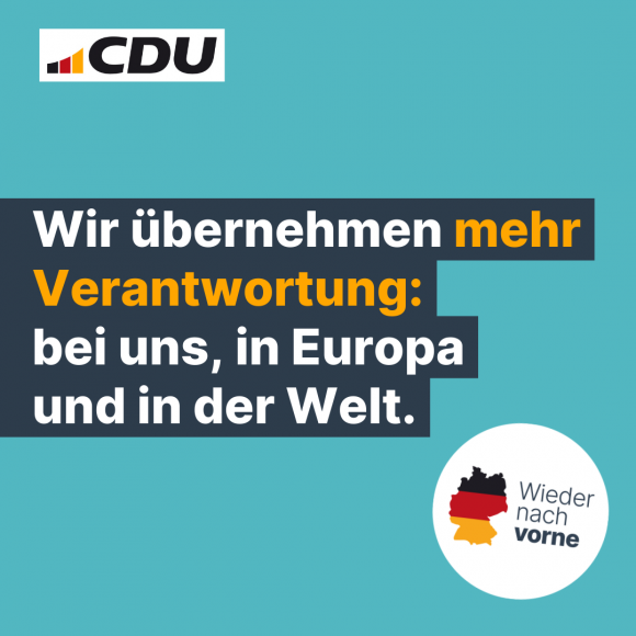 Wir übernehmen mehr Verantwortung: Bei uns, in Europa und in der Welt.