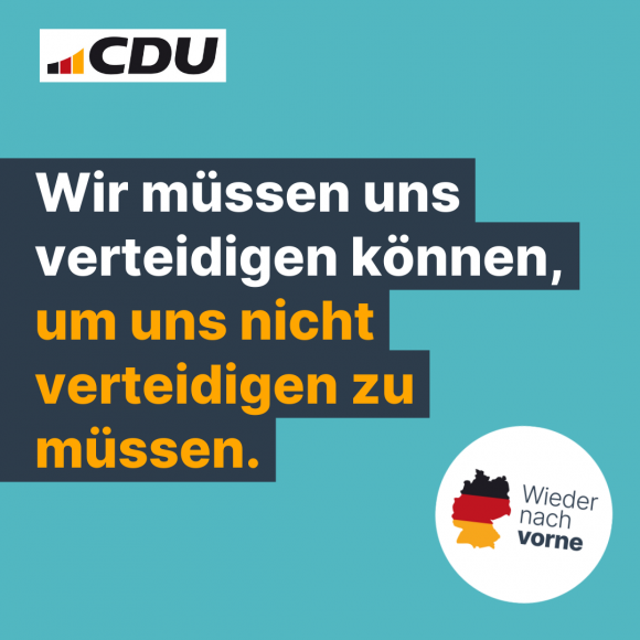 Wir müssen uns verteidigen können, um uns nicht verteidigen zu müssen.