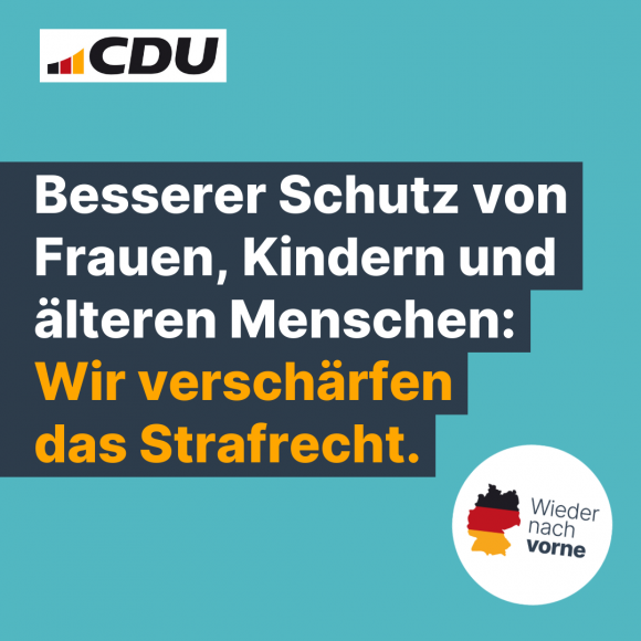 Besserer Schutz von Frauen, Kindern und älteren Menschen: Wir verschärfen das Strafrecht. 